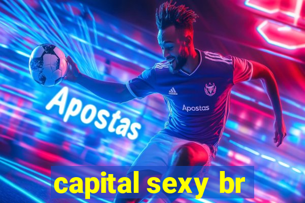 capital sexy br